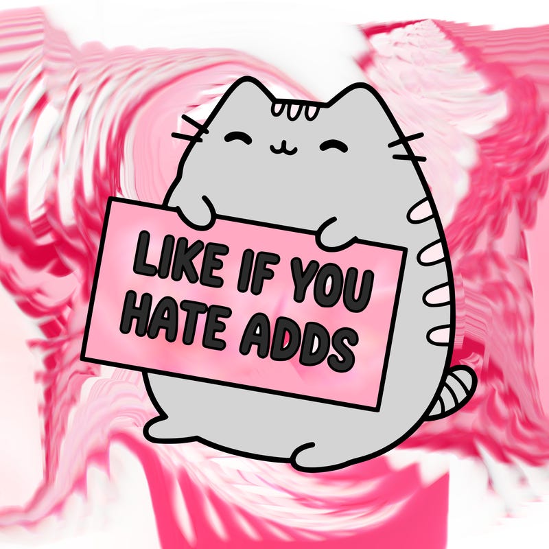 a kawii pusheen cat holding a sign that says like if you hate adds