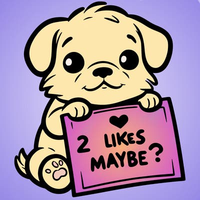 a puppy holding a sign that says 2 likes maybe?