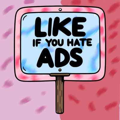 a sign that says like if you hate ads