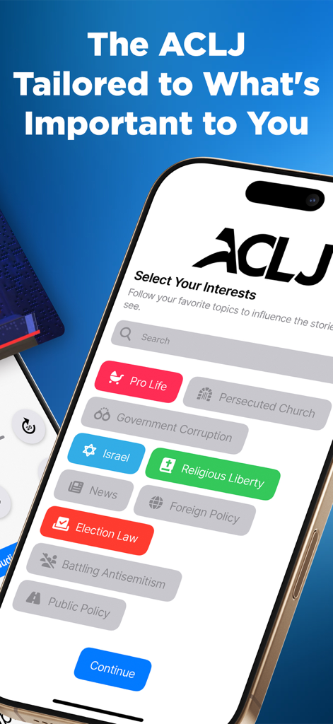 ACLJ - Smartphone displaying the interest selection screen of the ACLJ app with categories like Pro Life and Religious Liberty