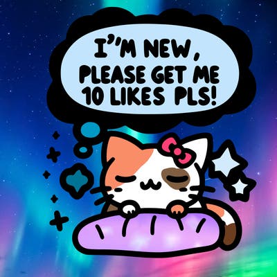 kitty taking a nap dream talking and saying "i'm new, please get me at least 10 likes pls!!"