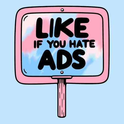 a sign that says like if you hate ads