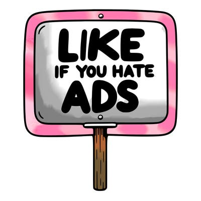 a sign that says like if you hate ads