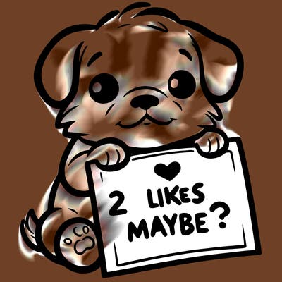 a puppy holding a sign that says 2 likes maybe?