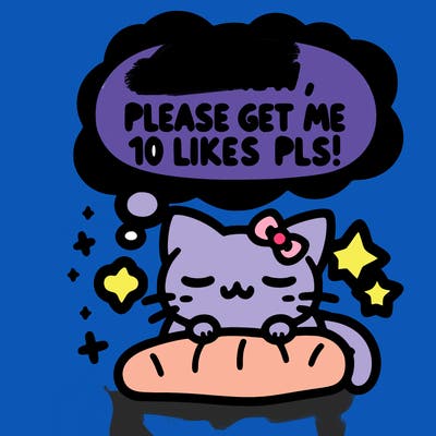 kitty taking a nap dream talking and saying "i'm new, please get me at least 10 likes pls!!"