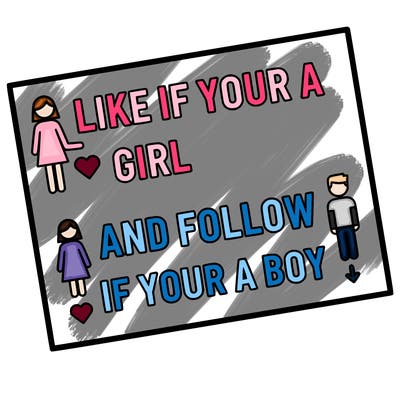like if your a girl and follow if your a boy