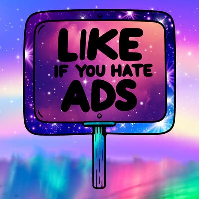 a sign that says like if you hate ads