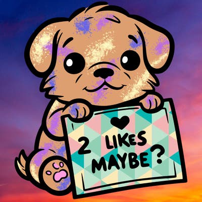 a puppy holding a sign that says 2 likes maybe?