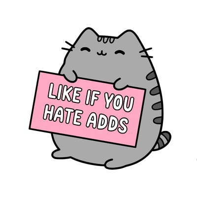 a kawii pusheen cat holding a sign that says like if you hate adds