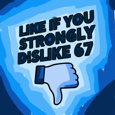 like if you strongly dislike 67