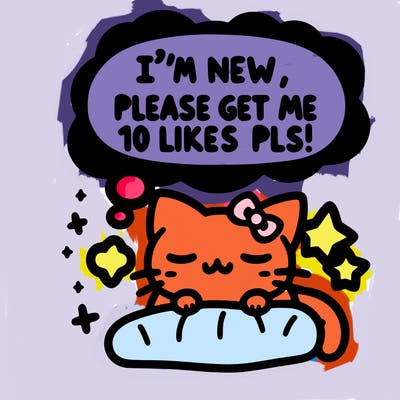 kitty taking a nap dream talking and saying "i'm new, please get me at least 10 likes pls!!"