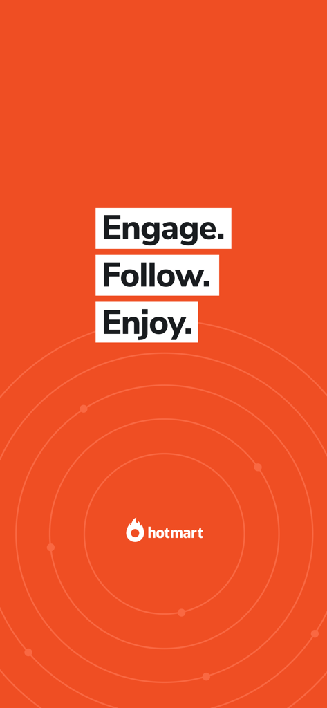 Hotmart - 鮮やかなオレンジ色の背景に「Engage Follow Enjoy」というスローガンが表示されたHotmartアプリのスプラッシュ画面