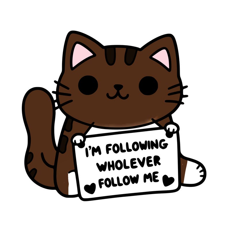 cat with a sign that says i’m following whoever follows me