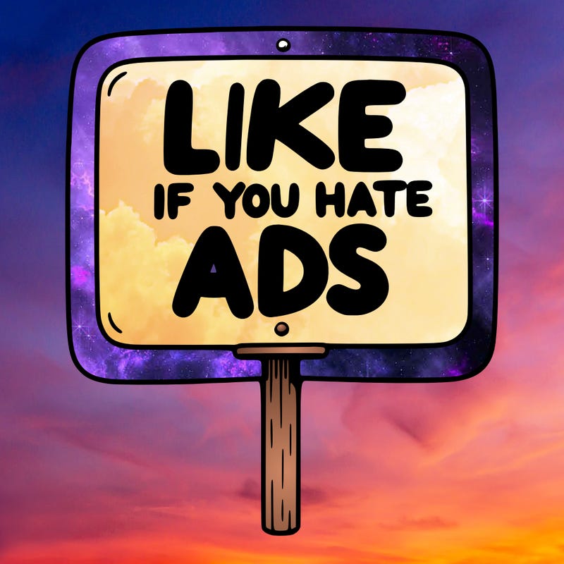 a sign that says like if you hate ads