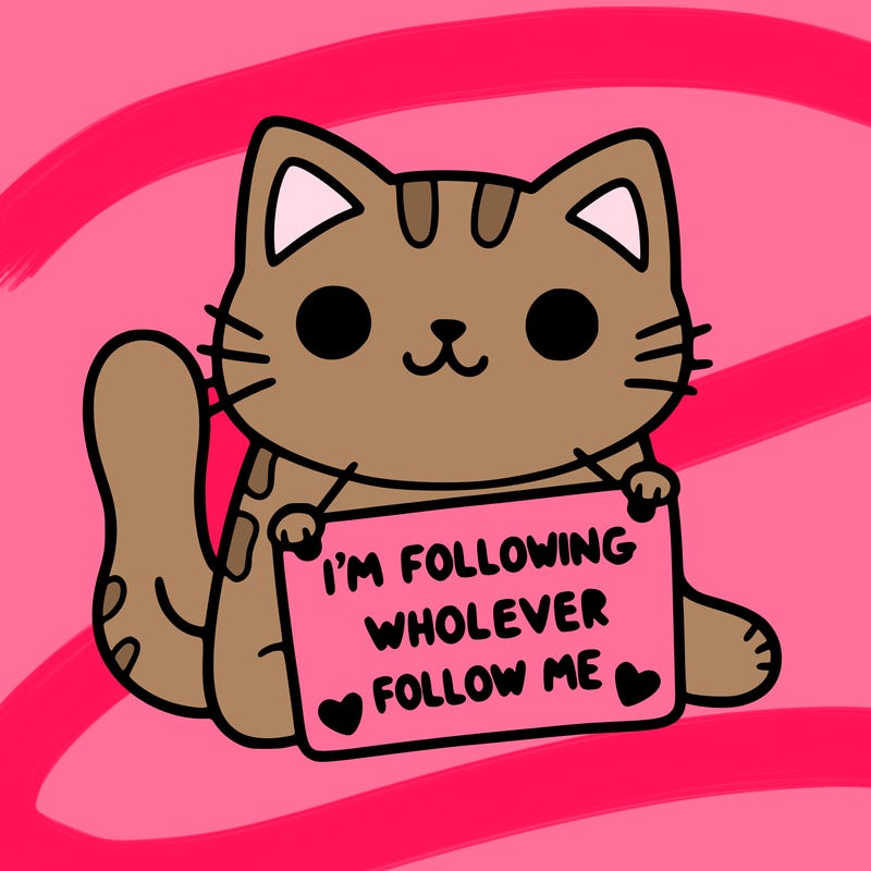 cat with a sign that says i’m following whoever follows me
