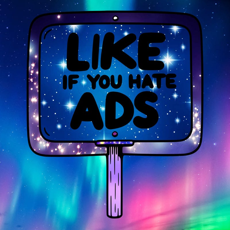 a sign that says like if you hate ads