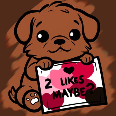 a puppy holding a sign that says 2 likes maybe?