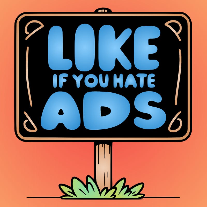 a sign that says like if you hate ads
