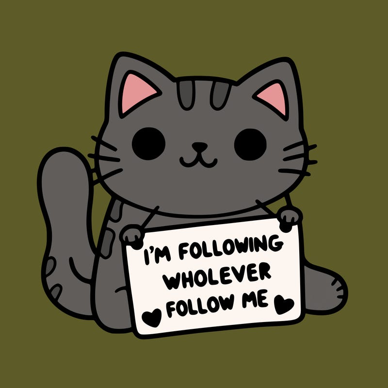 cat with a sign that says i’m following whoever follows me