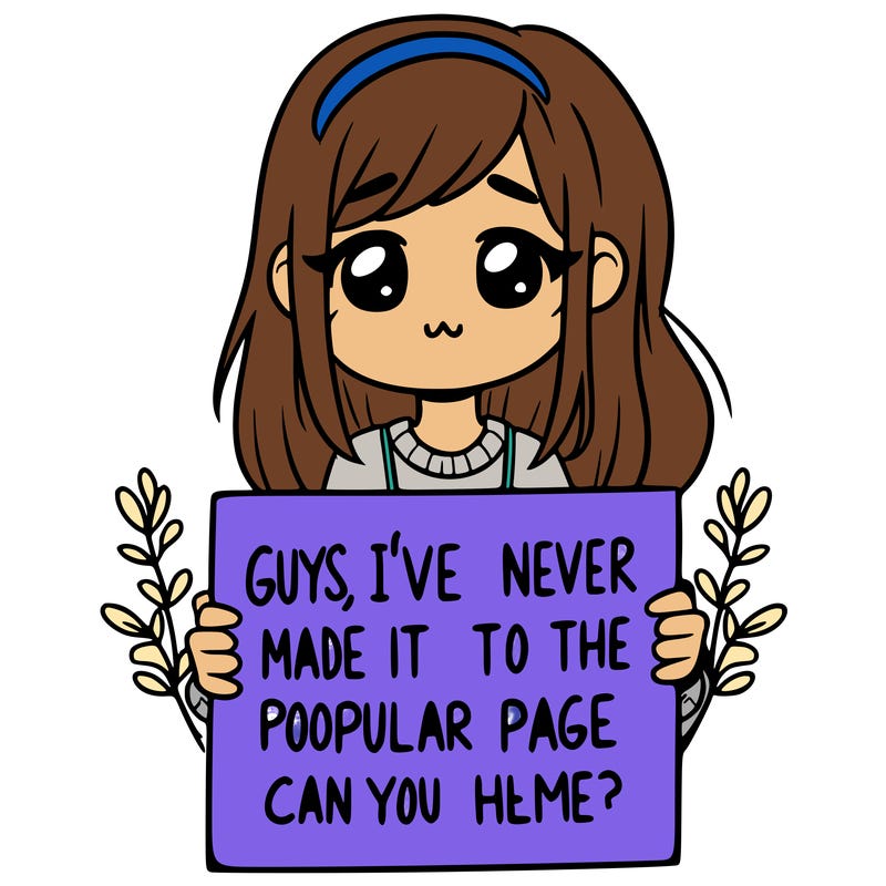 a girl holding up a sign that says, guys, i’ve never made it to the popular page, can you help me?