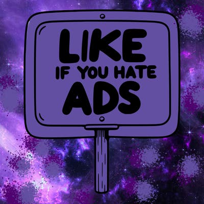 a sign that says like if you hate ads