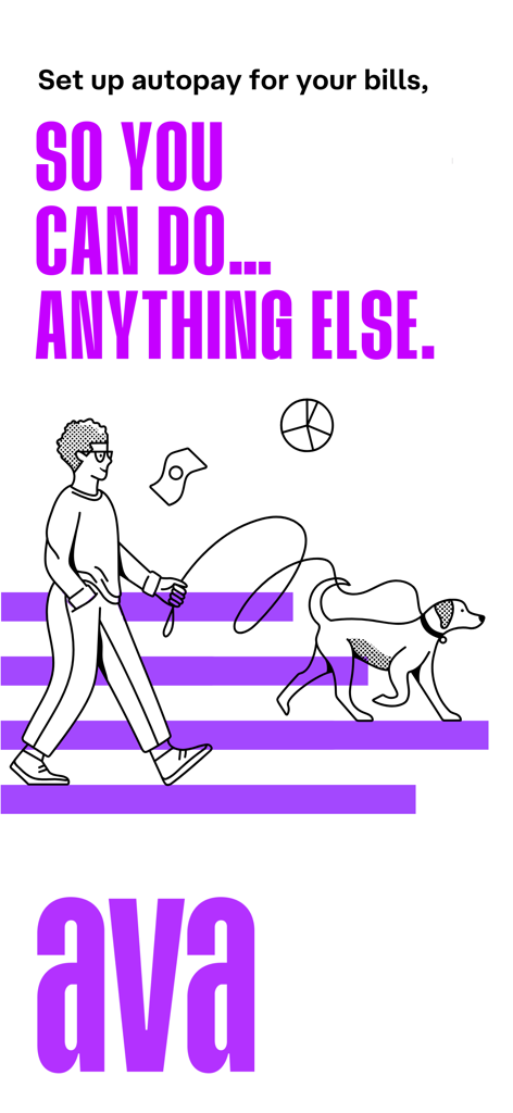 An illustration of a person walking their dog with the Ava logo and text encouraging users to set up autopay for bills to free up their time.