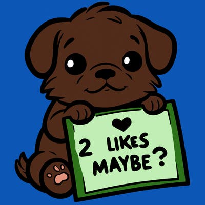 a puppy holding a sign that says 2 likes maybe?