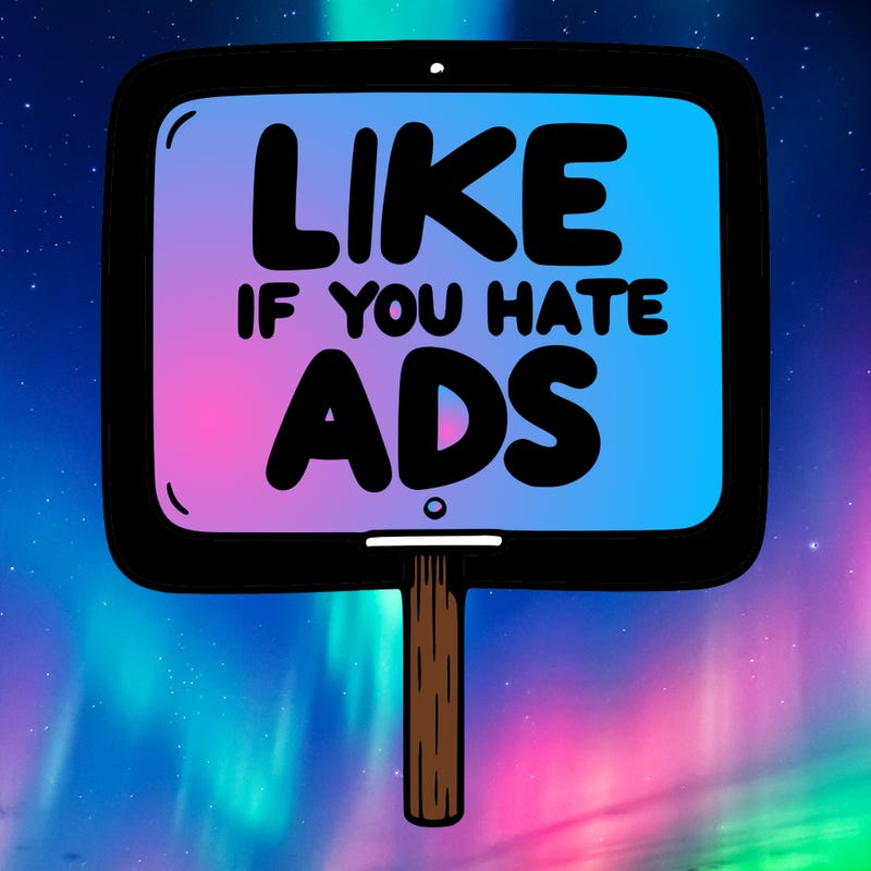 a sign that says like if you hate ads