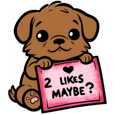 a puppy holding a sign that says 2 likes maybe?