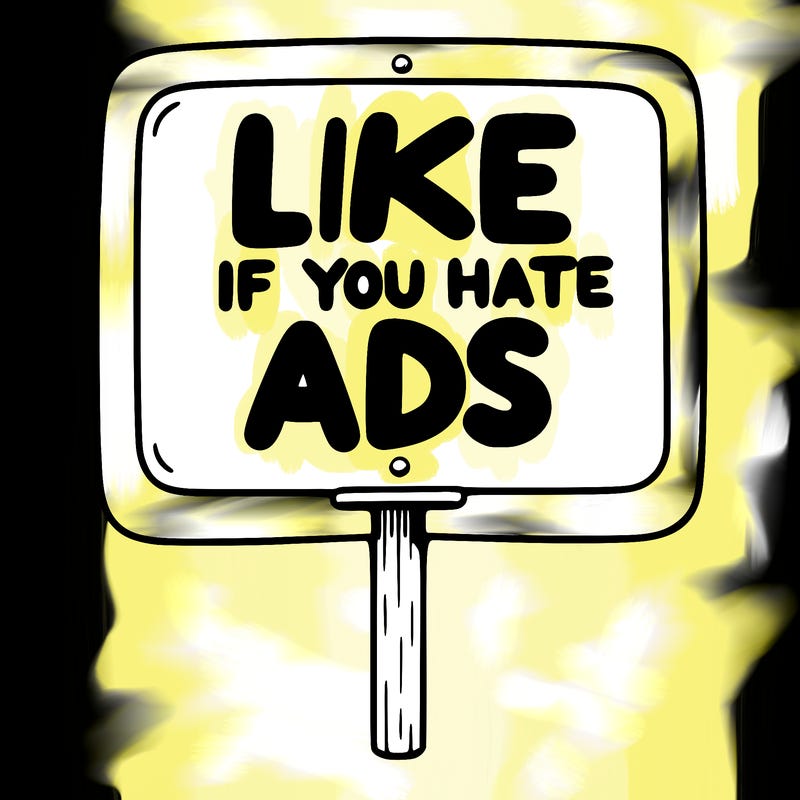 a sign that says like if you hate ads