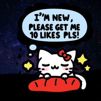 kitty taking a nap dream talking and saying "i'm new, please get me at least 10 likes pls!!"