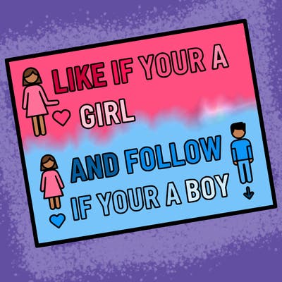 like if your a girl and follow if your a boy