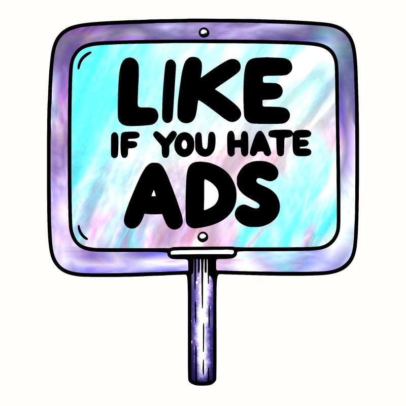 a sign that says like if you hate ads