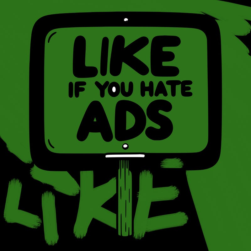 a sign that says like if you hate ads
