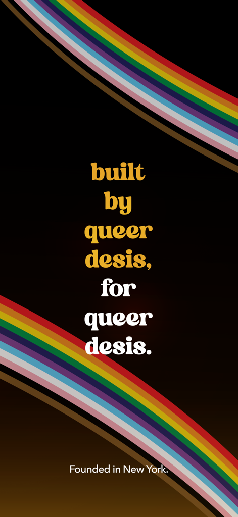 Intro - Queer Desi Dating - Intro dating app mission statement built by queer desis for queer desis
