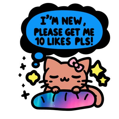 kitty taking a nap dream talking and saying "i'm new, please get me at least 10 likes pls!!"