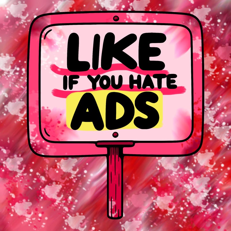 a sign that says like if you hate ads