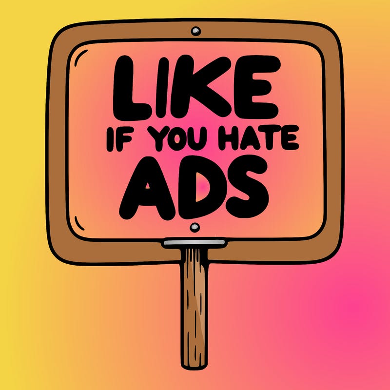 a sign that says like if you hate ads