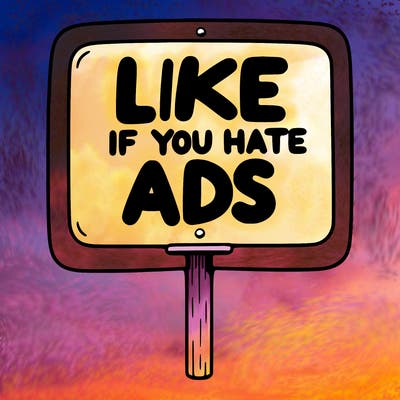 a sign that says like if you hate ads