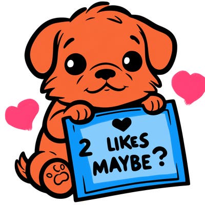 a puppy holding a sign that says 2 likes maybe?