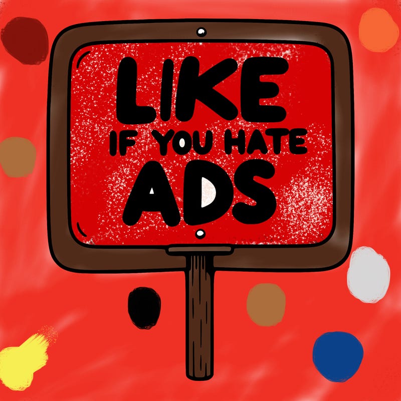 a sign that says like if you hate ads