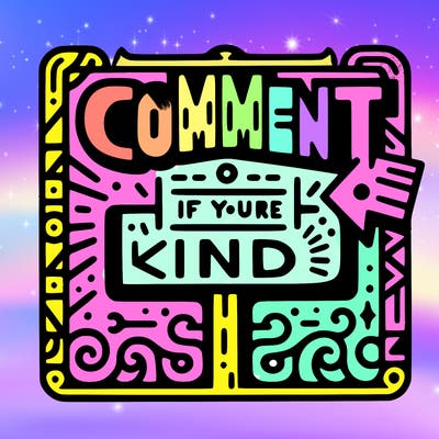 sign what says ‘comment if your kind