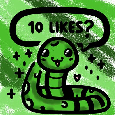 cute snake saying "10 likes?"