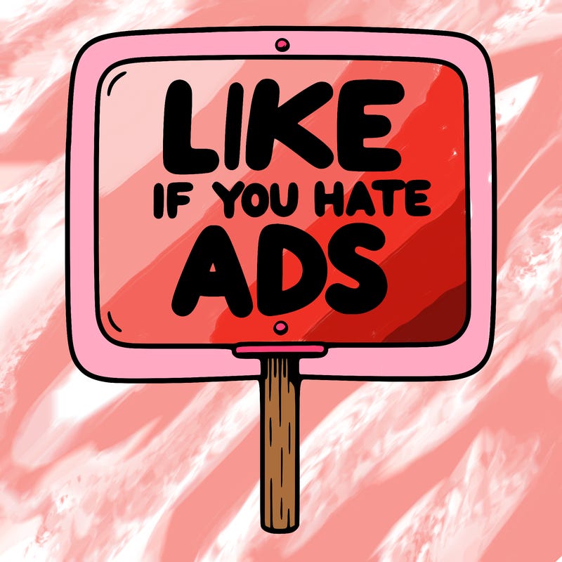 a sign that says like if you hate ads