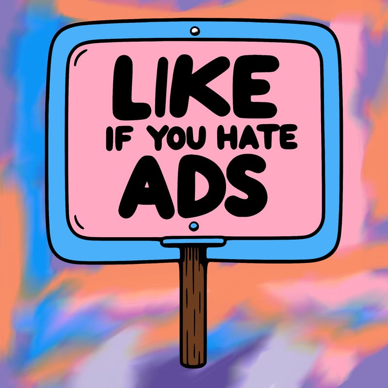 a sign that says like if you hate ads