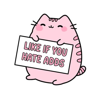 a kawii pusheen cat holding a sign that says like if you hate adds