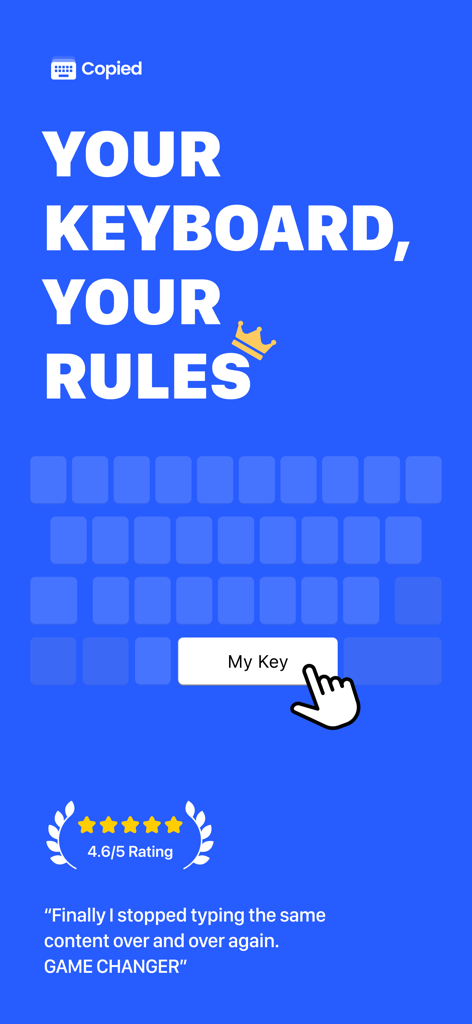 Copied - Auto Paste Keyboard - Pantalla promocional de la aplicación Copied con el texto Tu Teclado Tus Reglas y un testimonio de 4,6 estrellas.