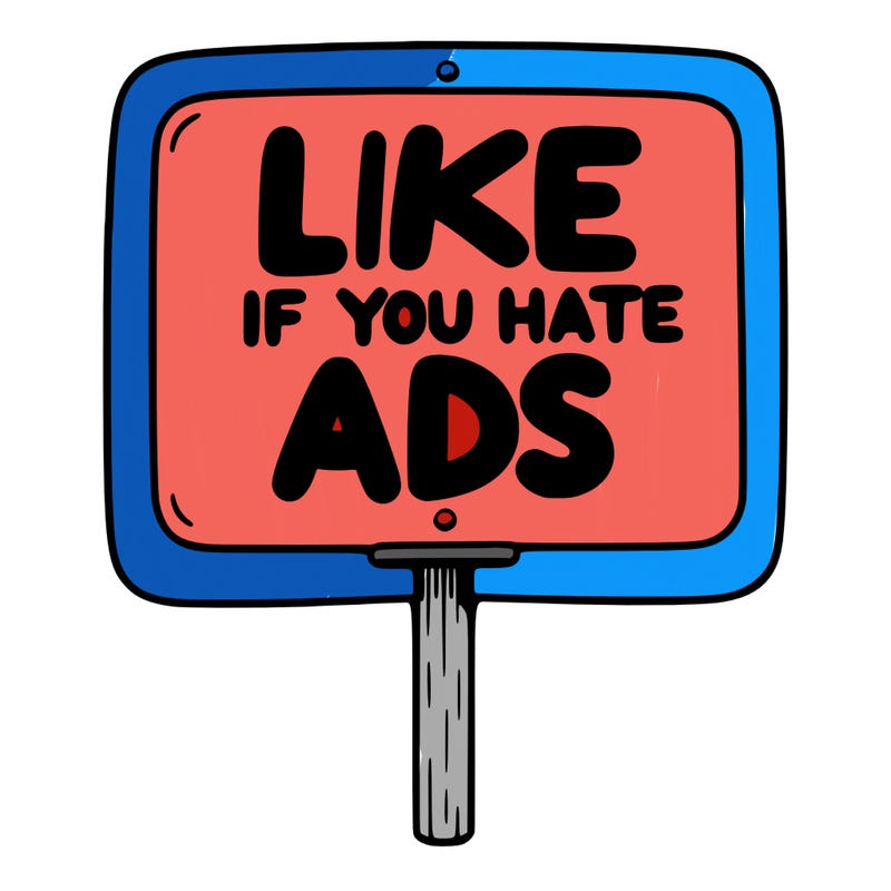 a sign that says like if you hate ads