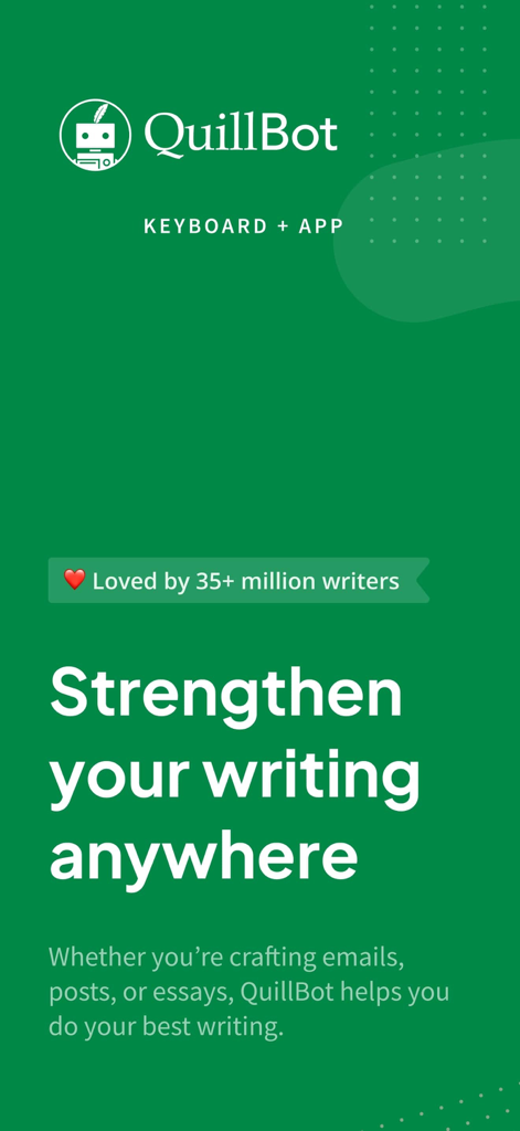 QuillBot: AI Writing, Keyboard - QuillBot splash screen with the headline Strengthen your writing anywhere and mention of 35 million users.