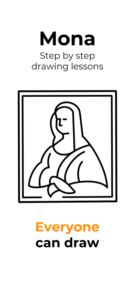 Mona - How to draw - Intro screen for the Mona drawing app with the slogan everyone can draw and a simple Mona Lisa sketch